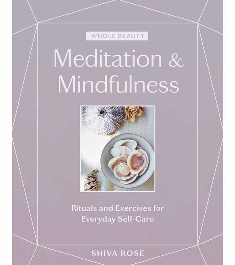 Workman Publishing Whole Beauty: Meditation & Mindfulness: Rituals and Exercises for Everyday Self-Care